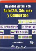 Realidad Virtual con Autocad, 3ds max y Combustion (Incluye Cd-Ro m)