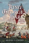 King George's War and the Thirty Year Peace: The Third Contest for North America (en Inglés)