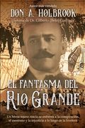 El Fantasma del Rio Grande (in Spanish)