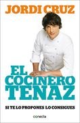 El cocinero tenaz: Si te lo propones, lo consigues - Jordi Cruz - CONECTA