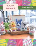 8 Cute Animals Crochet Pattern: Crochet Activity Book for All Levels, Amigurumi Crochet Book with 8 Cute Designs