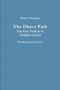 The Direct Path: The One Vehicle to Enlightenment (en Inglés)