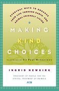Making Kind Choices: Everyday Ways to Enhance Your Life Through Earth - and Animal-Friendly Living (en Inglés)