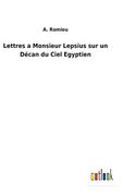 Lettres a Monsieur Lepsius sur un Décan du Ciel Egyptien (en Francés)
