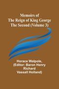 Memoirs of the Reign of King George the Second (Volume 3) (en Inglés)