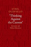Thinking Against the Current: Literature and Political Resistance (en Inglés)