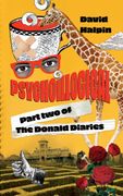 Psychoillogical: Part Two of the Donald Diaries (en Inglés)