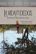 La Vida Entre mis Dedos: Sentimientos Traducidos en Letras (in Spanish)