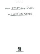 Chris Stapleton - Starting Over: Piano/Vocal/Guitar Songbook (en Inglés)