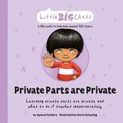 Private Parts are Private: Learning Private Parts are Private and What to do if Touched Inappropriately (Little big Chats) (en Inglés)