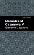 Memoirs of Casanova Volume v (Mint Editions (in Their own Words: Biographical and Autobiographical Narratives))
