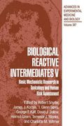 Biological Reactive Intermediates V: Basic Mechanistic Research in Toxicology and Human Risk Assessment (en Inglés)