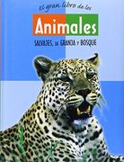 El Gran Libro de los Animales: Salvajes, de Granja y Bosque (Grandes Libros)
