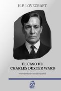 El Caso de Charles Dexter Ward: Nueva Traducción al Español