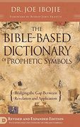 The Bible Based Dictionary of Prophetic Symbols (en Inglés)