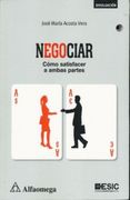 Negociar: Como Satisfacer A Ambas Partes