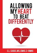 Allowing My Heart to Beat Differently (en Inglés)