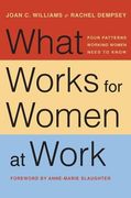 What Works for Women at Work: Four Patterns Working Women Need to Know (en Inglés)