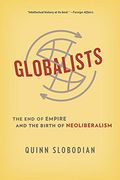 Globalists: The end of Empire and the Birth of Neoliberalism 