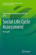 Social Life Cycle Assessment: An Insight (Environmental Footprints and Eco-Design of Products and Processes)