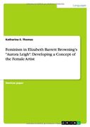 feminism in elizabeth barrett browning's "aurora leigh": developing a concept of the female artist