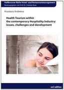 Health Tourism within the contemporary Hospitality Industry: Issues, challenges and development