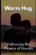 Warm Hug: Embracing the Promise of Forever (en Inglés)