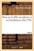 Rosa ou La fille mendiante et ses bienfaiteurs. Tome 2 (en Francés)