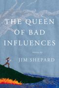 The Queen of Bad Influences: Stories (en Inglés)