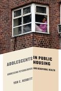 Adolescents in Public Housing: Addressing Psychological and Behavioral Health (en Inglés)