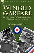 winged warfare: the experiences of a canadian 'ace' of the rfc during the first world war (en Inglés)