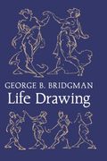 Bridgman’s Life Drawing (en Inglés)
