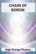 Chain Of Boron: High Energy Physics: High Energy Time (en Inglés)