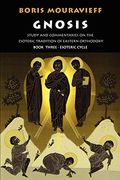 Gnosis Book Three, the Esoteric Cycle: Study and Commentaries on the Esoteric Tradition of Eastern Orthodoxy (en Inglés)