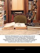 further observations in the medicinal leech: including a reprint, from the philosophical transactions, of two memoirs, comprising observations on the