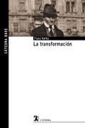 La Transformación (Cátedra Base) - Franz Kafka - Cátedra