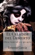 El Celador del Desierto: Obra teatral en un acto