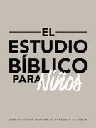 El Estudio Bíblico Para Niños: Una Divertida Manera de Aprender La Biblia