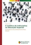 A estética da indisciplina na Educação Superior: A perspectiva de professores de Artes Visuais