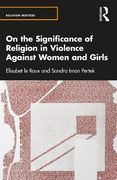 On the Significance of Religion in Violence Against Women and Girls (Religion Matters) 