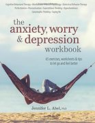 The Anxiety, Worry & Depression Workbook: 65 Exercises, Worksheets & Tips to Improve Mood and Feel Better (en Inglés)
