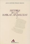 Historia de las hablas andaluzas (Bibliotheca philologica)