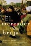 El Mercader Y La Bruja