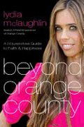 Beyond Orange County: A Housewives Guide to Faith and Happiness
