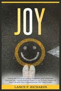 Joy: Unlock the Secret to Lasting Happiness and Fulfillment: Discover the Transformative Power of Joy in Every Aspect of Yo (en Inglés)