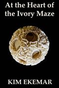 At the Heart of the Ivory Maze (en Inglés)