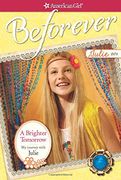 A Brighter Tomorrow: My Journey with Julie (American Girl Beforever Journey)