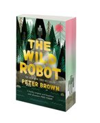 The Wild Robot. A deluxe special edition of the beloved New York Times bestseller (en Inglés)
