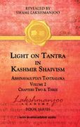 Light on Tantra in Kashmir Shaivism - Volume 2: Chapters two and Three of Abhinavagupta'S Tantraloka