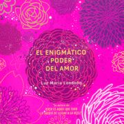 El Enigmatico Poder del Amor